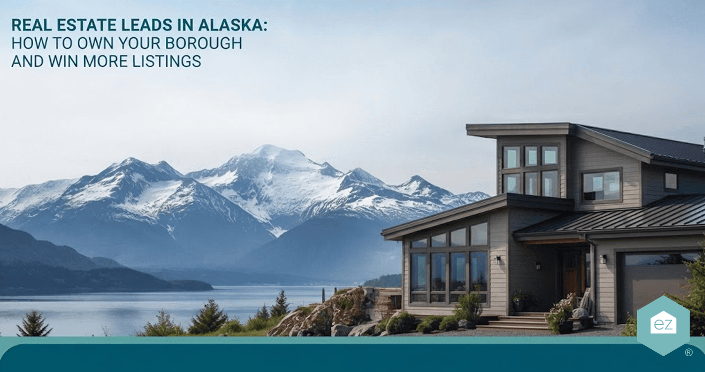 Modern house by a mountain lake with snow-capped peaks; text reads “Alaska Real Estate Leads: How to Own Your Borough and Win More Listings.”.