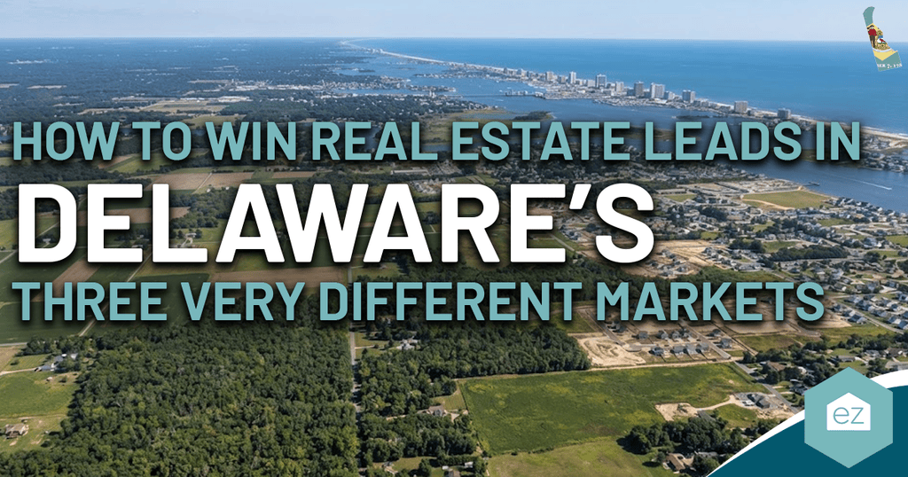 Aerial view of Delaware coastline and city with large text overlay about winning Delaware real estate leads in the state’s three different markets.