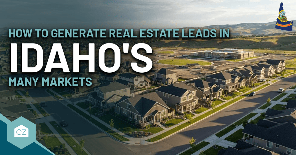 Aerial view of a suburban neighborhood with text: How to generate Idaho real estate leads in Idaho’s many markets. Idaho state outline and seal are in the top right corner.