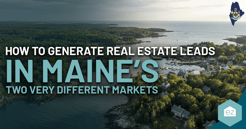Aerial view of a coastal town with trees and houses, featuring text about generating Maine real estate leads in the state’s two different markets.