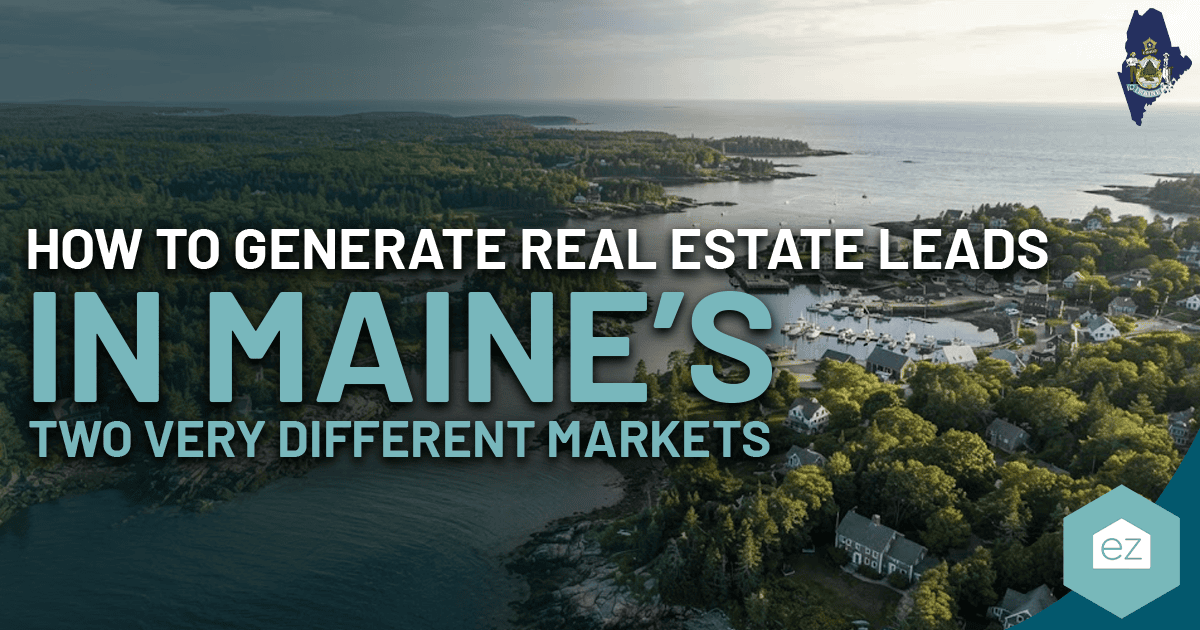 Aerial view of a coastal town with trees and houses, featuring text about generating Maine real estate leads in the state’s two different markets.